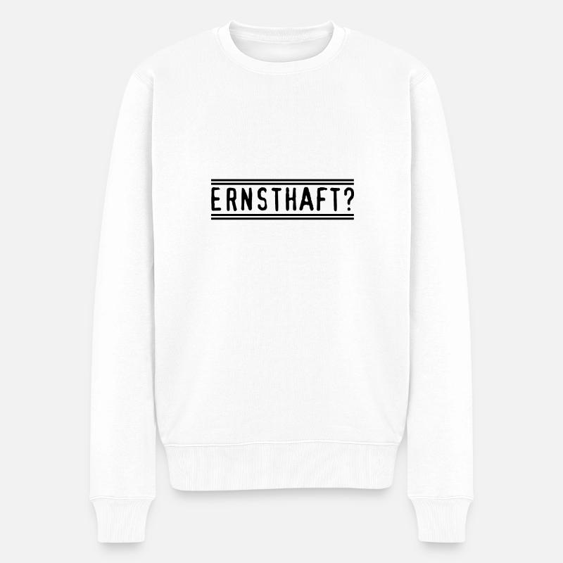 Ernsthaft? - Männer Premium Bio Pullover - Weiß