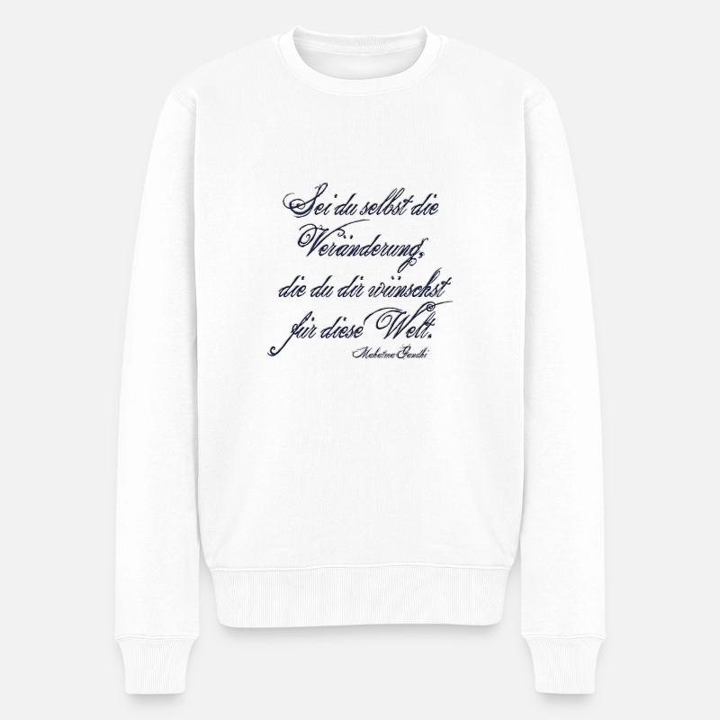 Sei du selbst die Veränderung, die du dir wünschst - Männer Premium Bio Pullover - Weiß