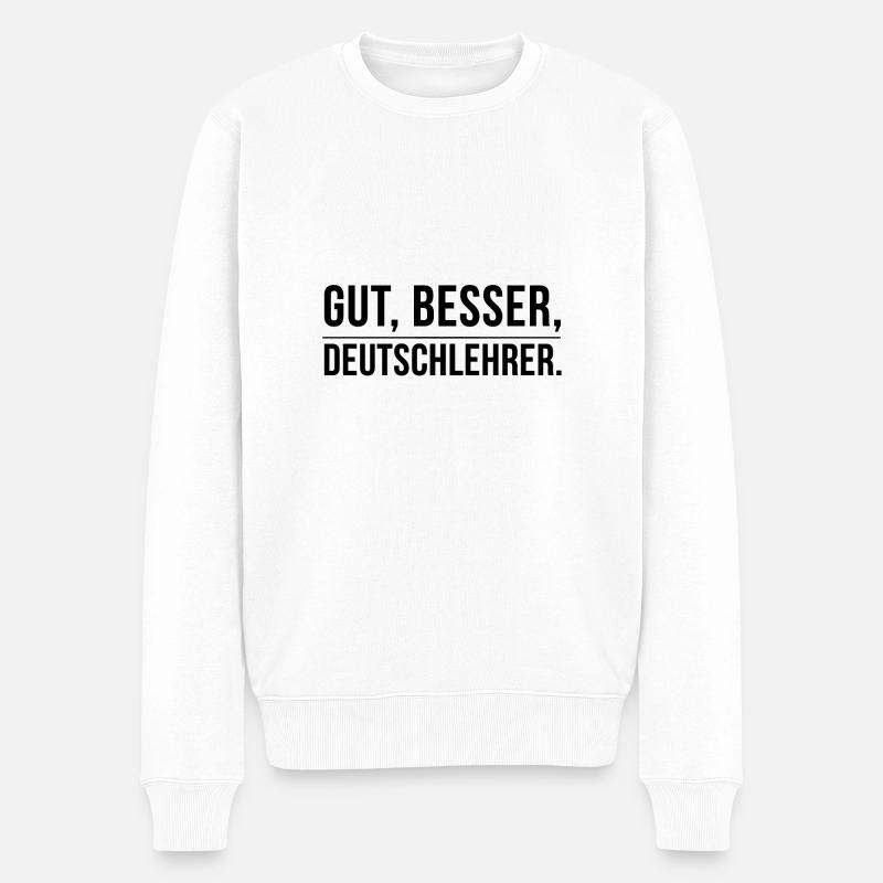 Deutschlehrer Lehrer Lehrerin Deutsch Geschenkidee - Männer Premium Bio Pullover - Weiß