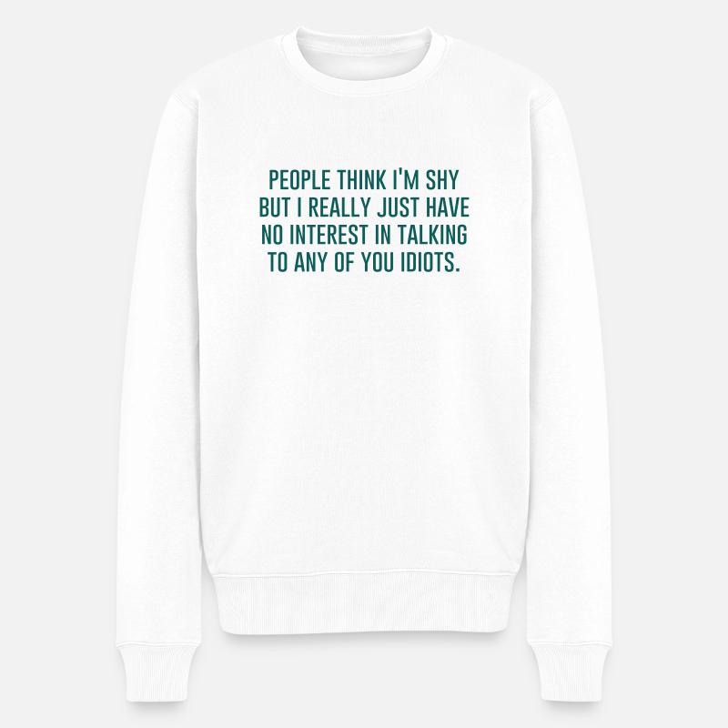 Geek | People think I'm shy - Männer Premium Bio Pullover - Weiß