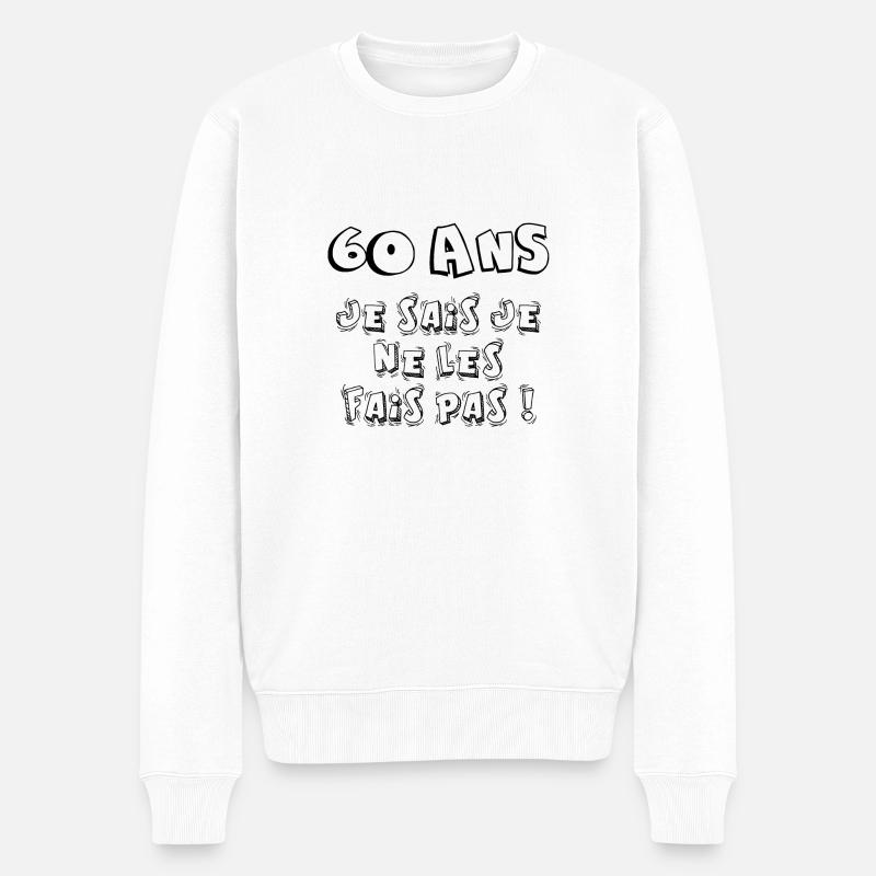 60 Jahre alt Ich weiß, dass ich sie nicht mache! - Männer Premium Bio Pullover - Weiß
