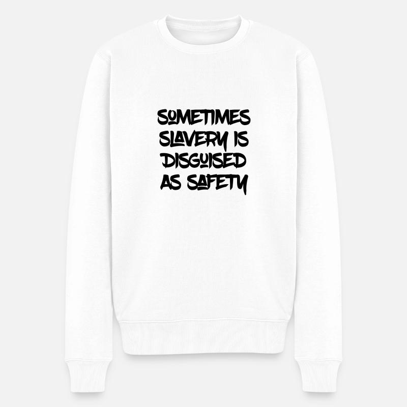 Als Sicherheit getarnte Sklaverei - Männer Premium Bio Pullover - Weiß