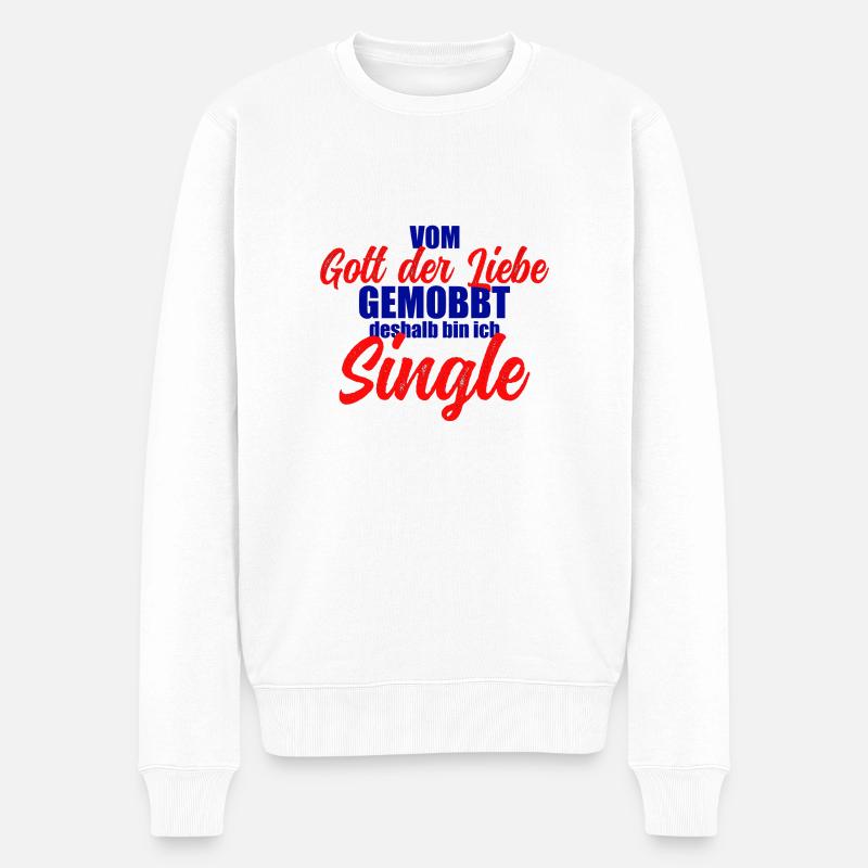 vom Gott der Liebe gemobbt, deshalb bin ich Single - Männer Premium Bio Pullover - Weiß