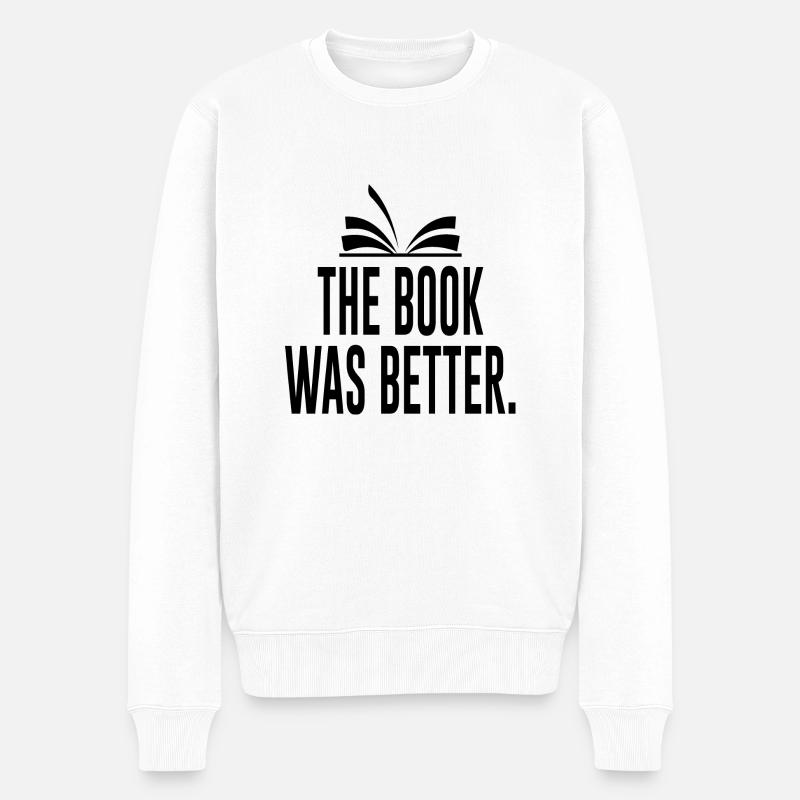 The Book Was Better - Männer Premium Bio Pullover - Weiß