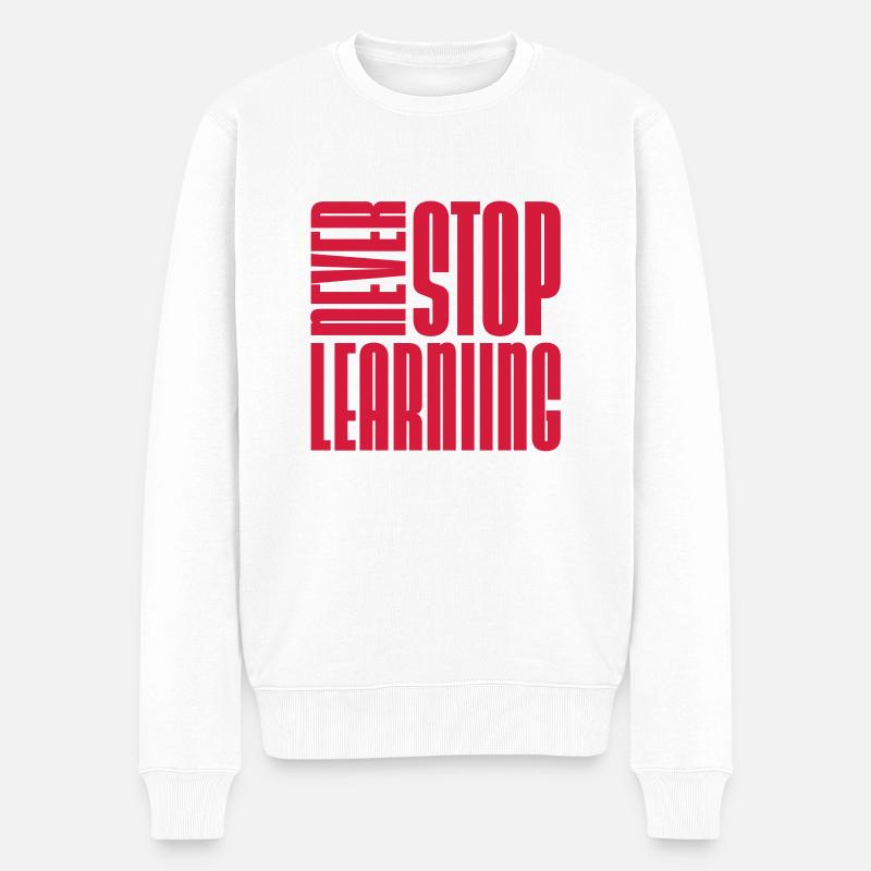 never stop learning Zitat - Männer Premium Bio Pullover - Weiß