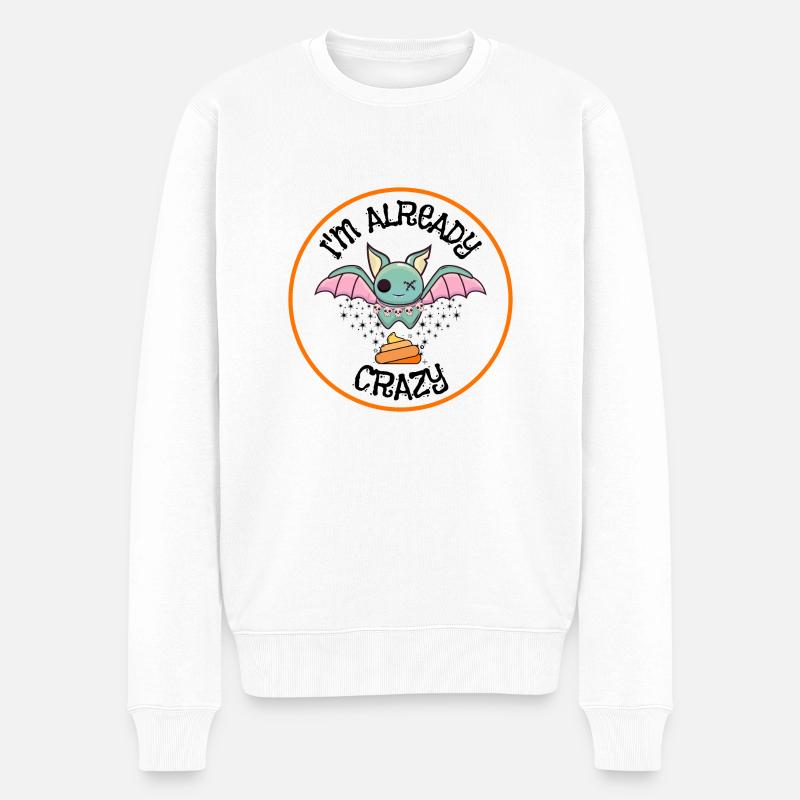 Slogan "I'm already Bat S*** Crazy" - Männer Premium Bio Pullover - Weiß