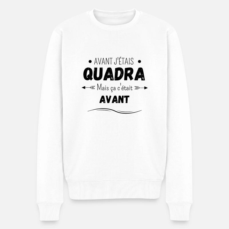 Avant j'étais quadra mais ça c'était avant - Pull Premium bio Homme - blanc