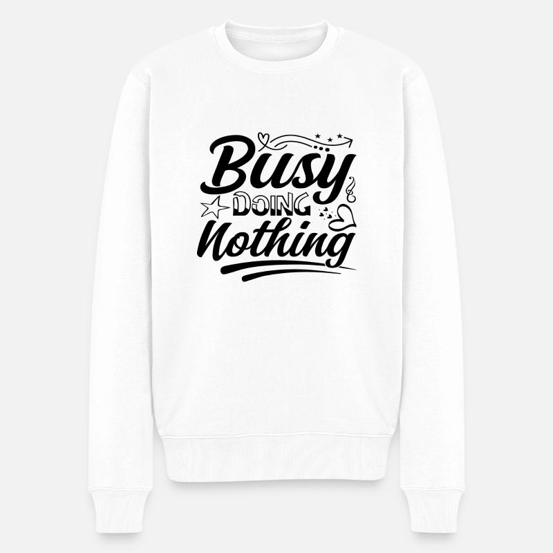 Occupé à ne rien faire - Pull Premium bio Homme - blanc