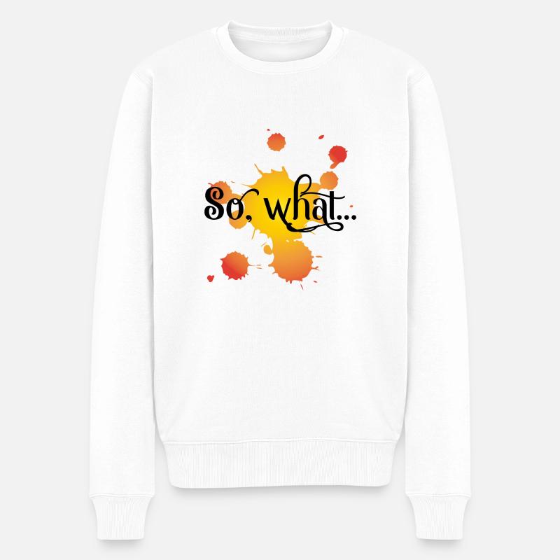 So What - Männer Premium Bio Pullover - Weiß