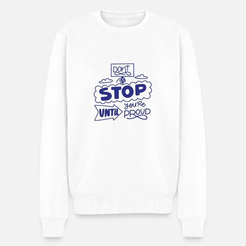 Stop until Proud - Männer Premium Bio Pullover - Weiß