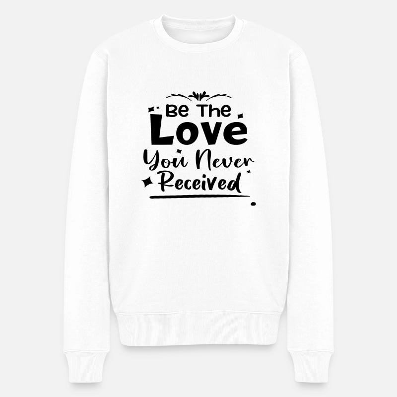 Be the love you never received - Männer Premium Bio Pullover - Weiß