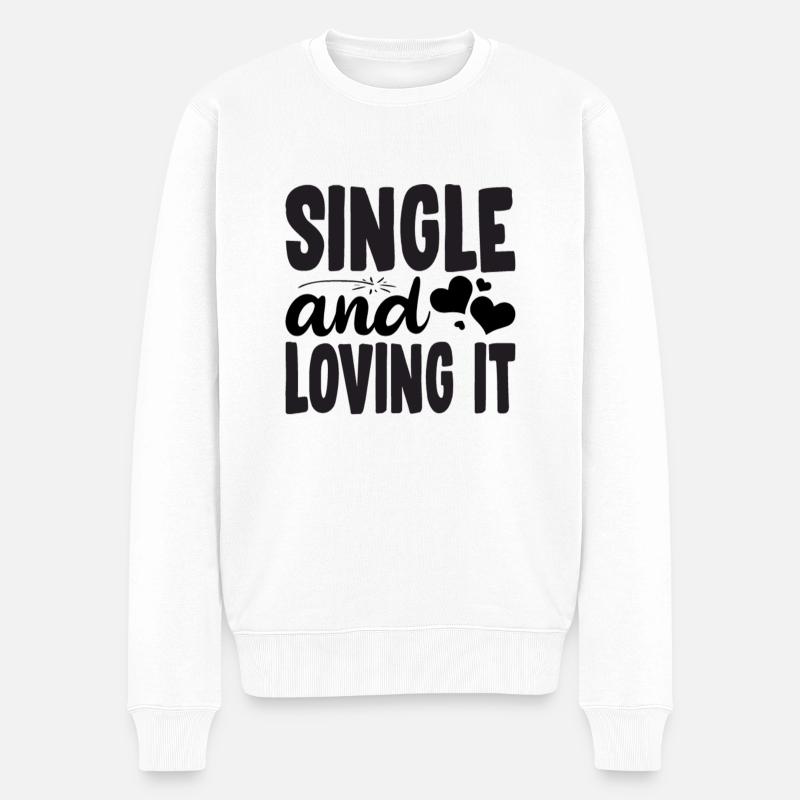 Single and loving it - Männer Premium Bio Pullover - Weiß