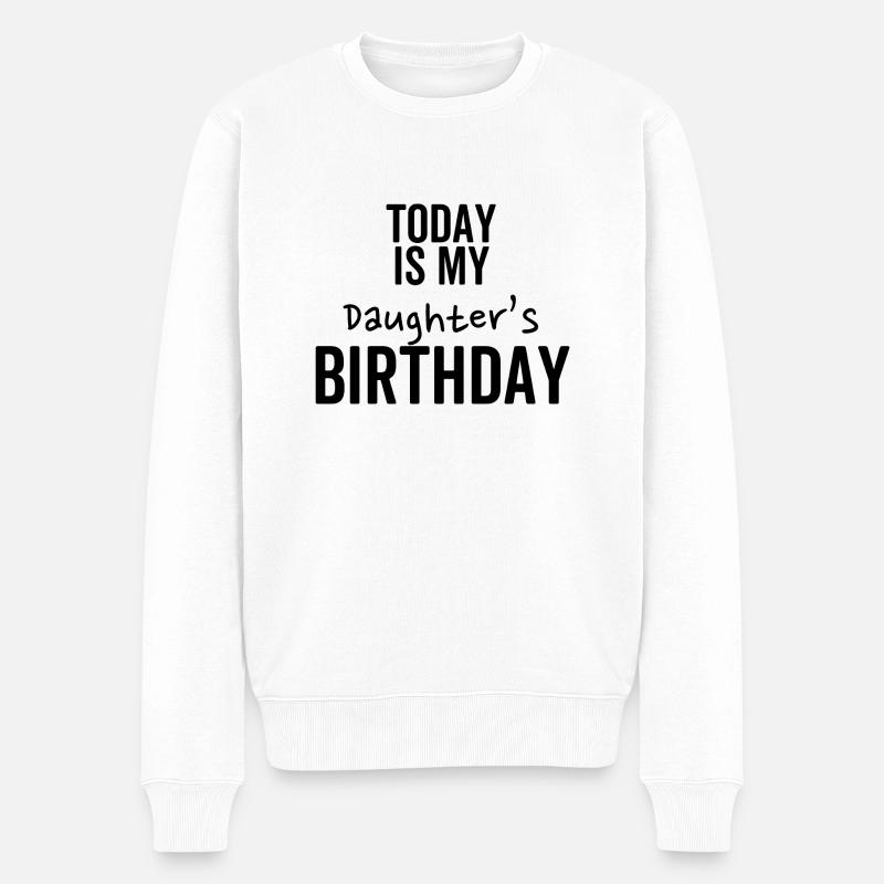 Heute ist der Geburtstag meiner Tochter - Männer Premium Bio Pullover - Weiß
