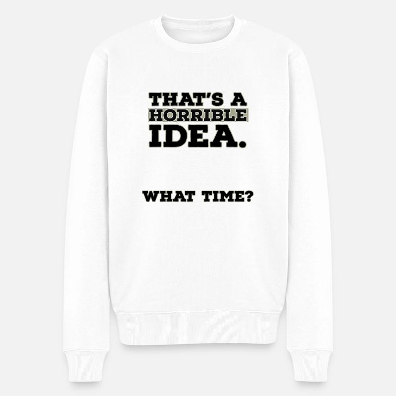 C’est une idée horrible à quelle heure - Pull Premium bio Homme - blanc