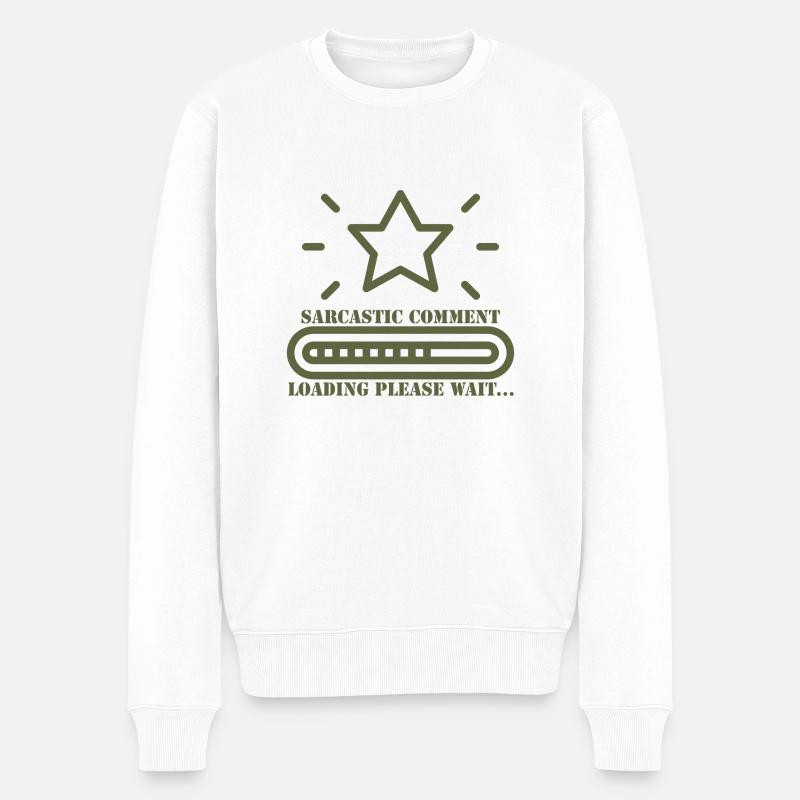 sarcastic comment loading please wait - Men's Premium Organic Jumper - white