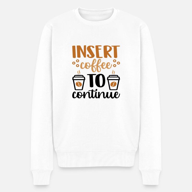 Insert Coffee to continue - Männer Premium Bio Pullover - Weiß