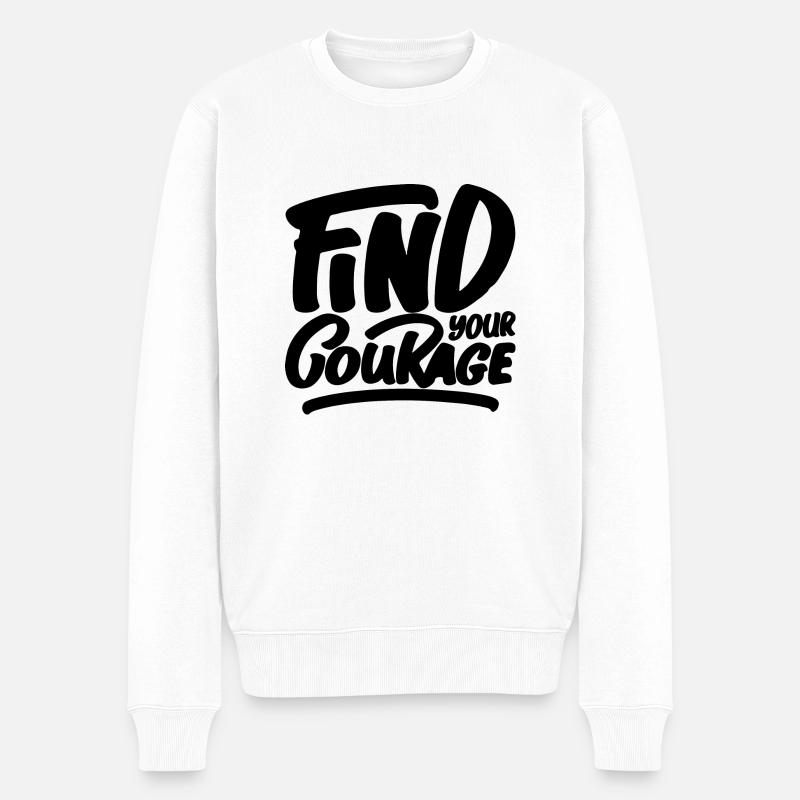 Trouvez votre courage - Pull Premium bio Homme - blanc
