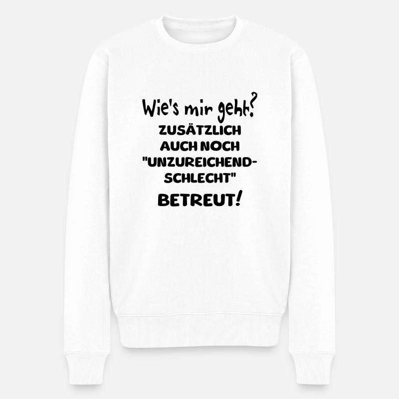 unzureichend schlecht betreut - Männer Premium Bio Pullover - Weiß