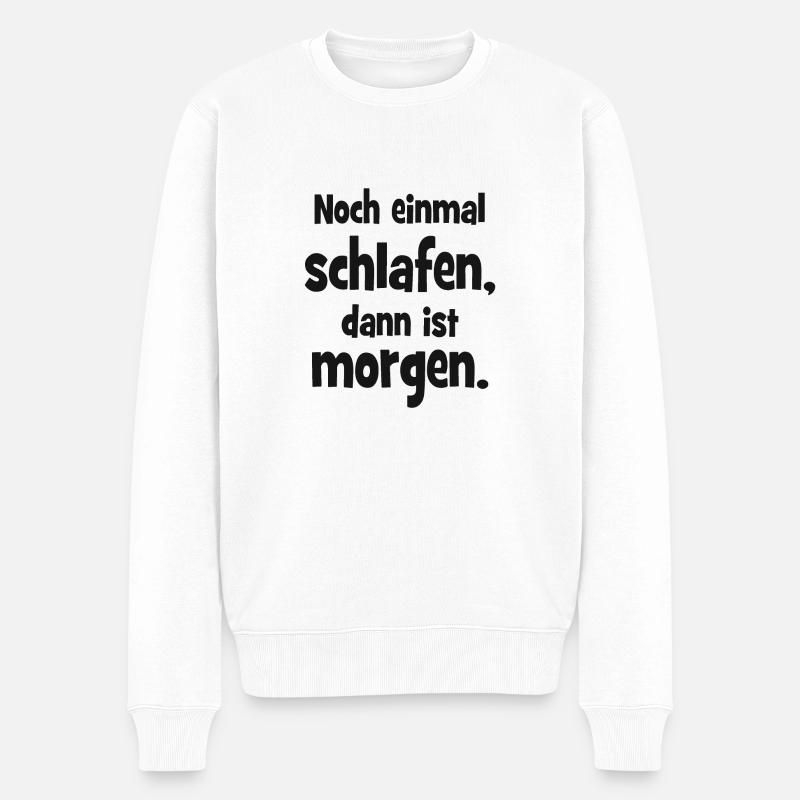 Noch einmal Schlafen dann ist Morgen - Männer Premium Bio Pullover - Weiß