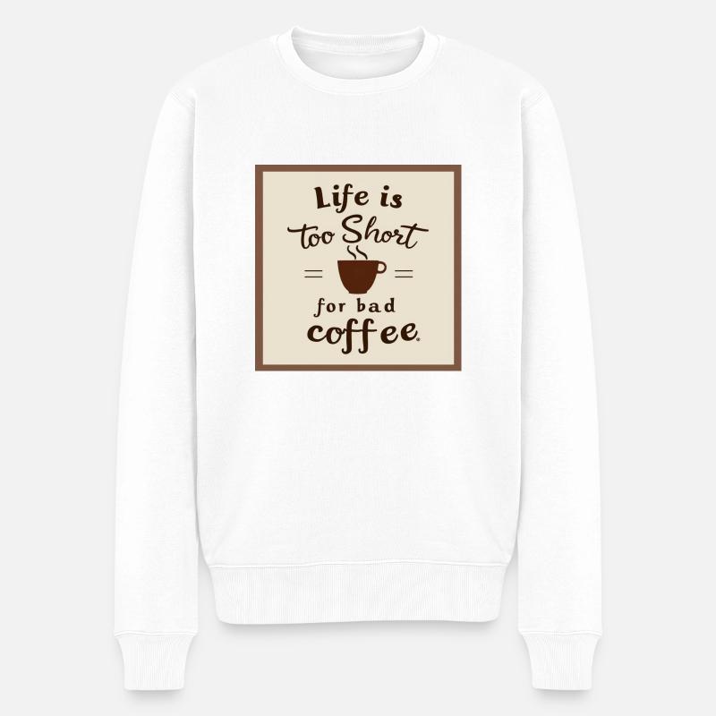 Life is too short for bad coffee - Männer Premium Bio Pullover - Weiß