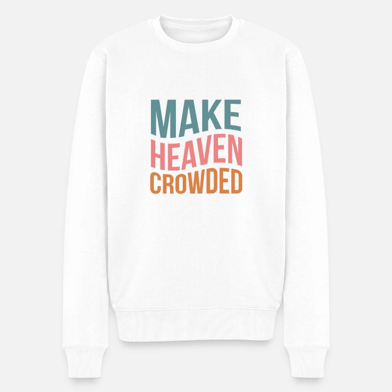 Make Heaven Crowded - Männer Premium Bio Pullover - Weiß