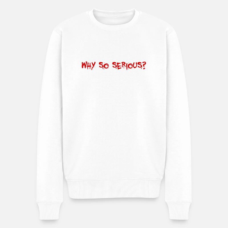 why so serious Geschenk Halloween Spruch gruselig - Männer Premium Bio Pullover - Weiß