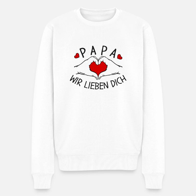 Papa wir lieben Dich - Männer Premium Bio Pullover - Weiß