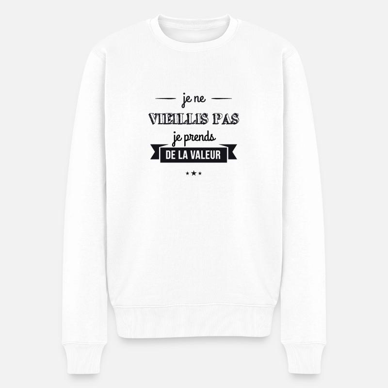 Je ne vieillis pas, Je prends de la valeur - Pull Premium bio Homme - blanc