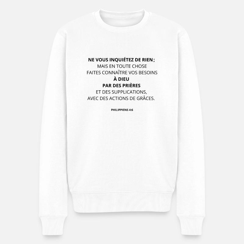 PHILIPPIENS 4:6 - VERSET BIBLE - Couleur noire - Pull Premium bio Homme - blanc