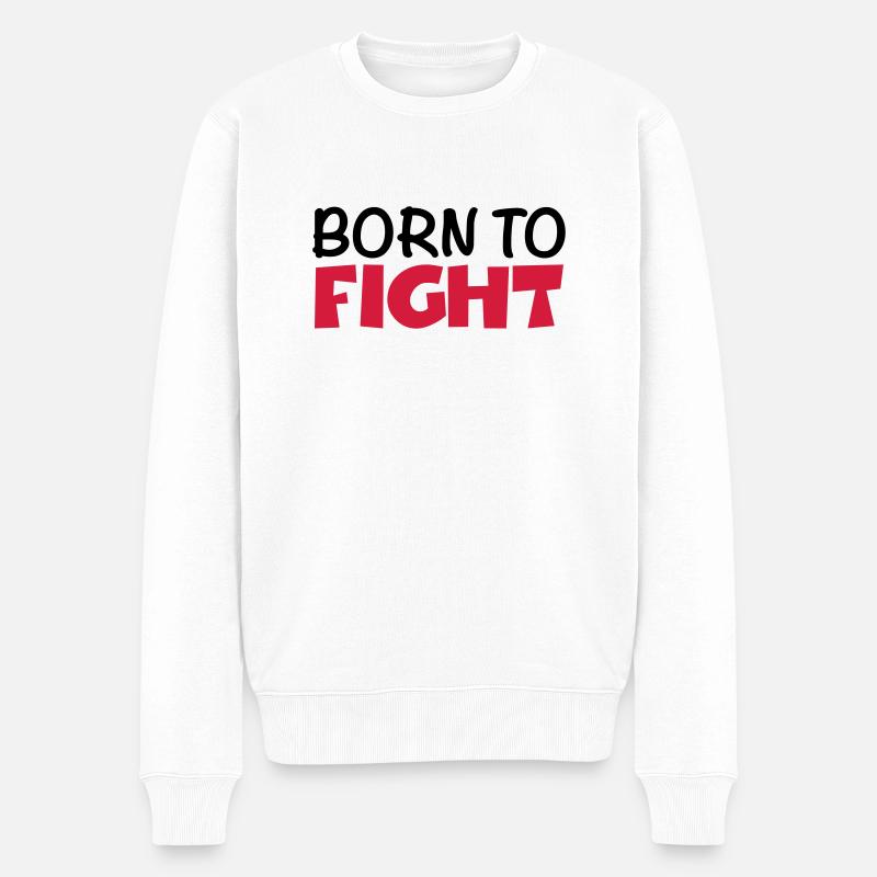 Born to fight - Männer Premium Bio Pullover - Weiß