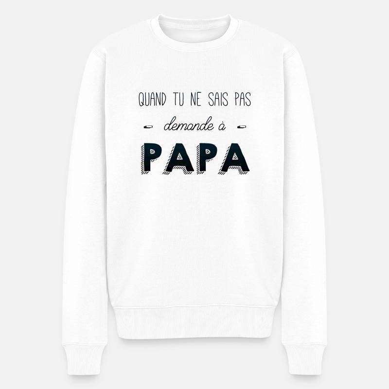Quand tu sais pas demande a papa - Pull Premium bio Homme - blanc