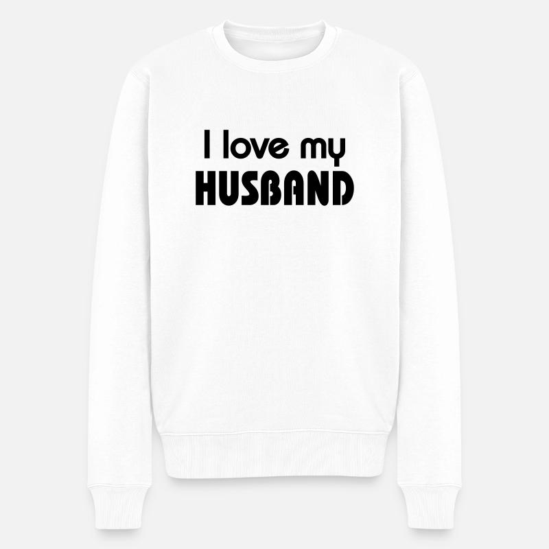 I love my Husband - Pull Premium bio Homme - blanc
