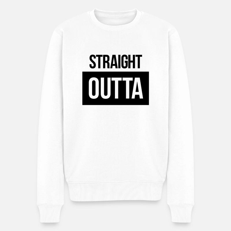 straight outta - Männer Premium Bio Pullover - Weiß