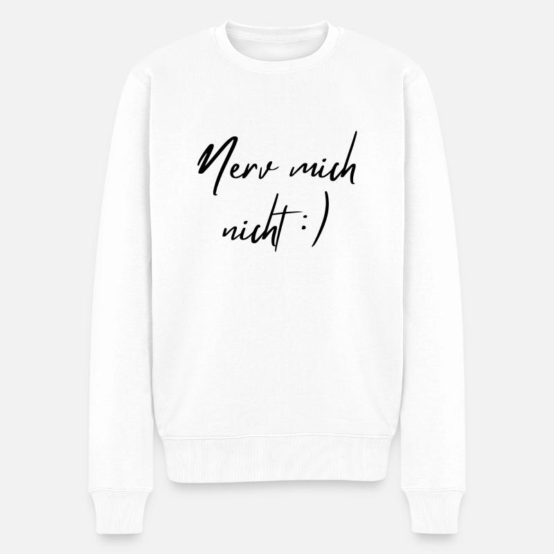 Nerv mich nicht - Männer Premium Bio Pullover - Weiß