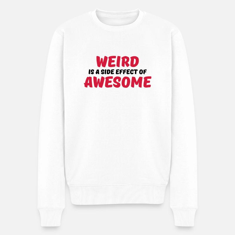 Weird is a side effect of awesome - Männer Premium Bio Pullover - Weiß