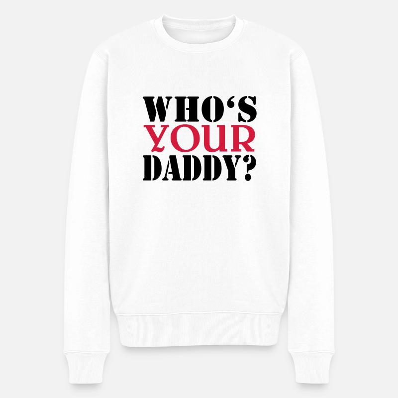 Who's your daddy - Pull Premium bio Homme - blanc