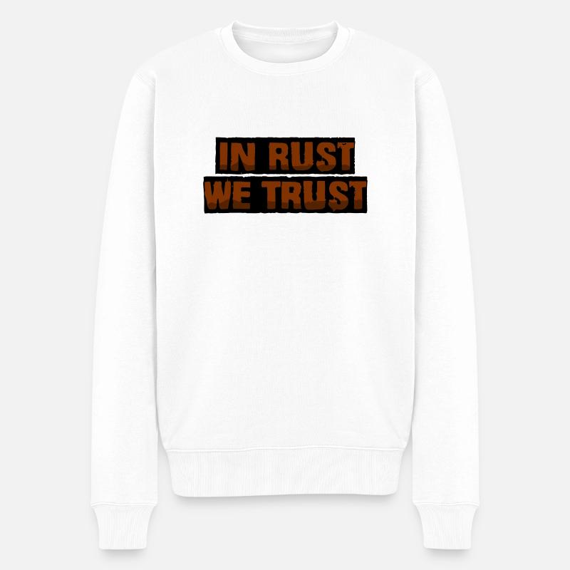 In Rost vertrauen wir - Männer Premium Bio Pullover - Weiß