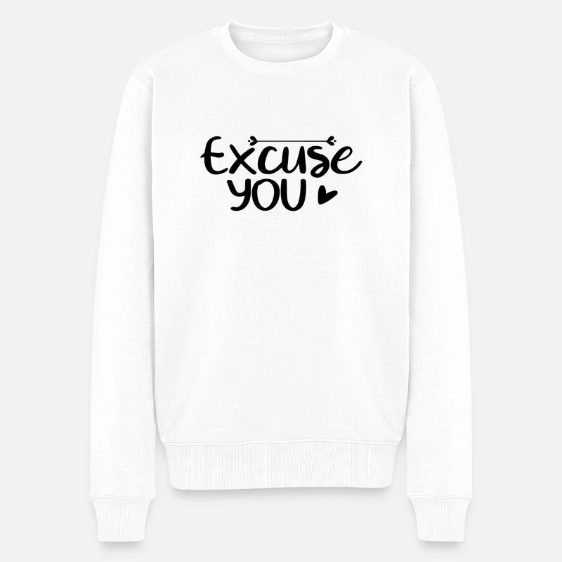 Excuse You - Männer Premium Bio Pullover - Weiß
