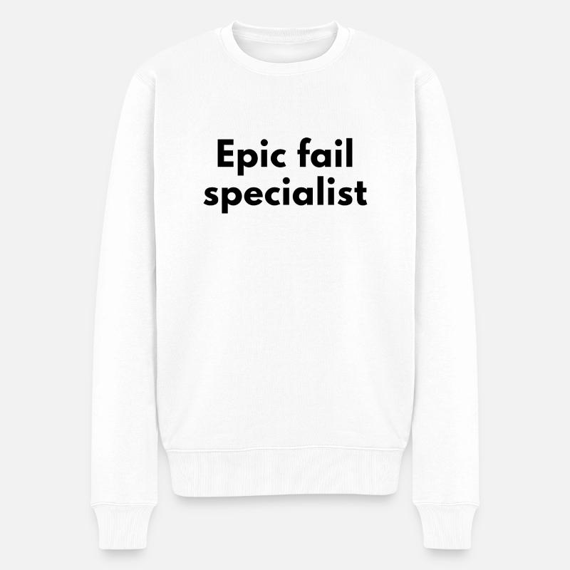 Spécialiste Epic Fail – Design amusant - Pull Premium bio Homme - blanc