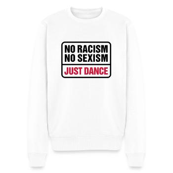 No Racism! No Sexism! dance tanzen Respekt Achtung - Männer Premium Bio Pullover - Weiß - Vorne - Thijin (182cm)