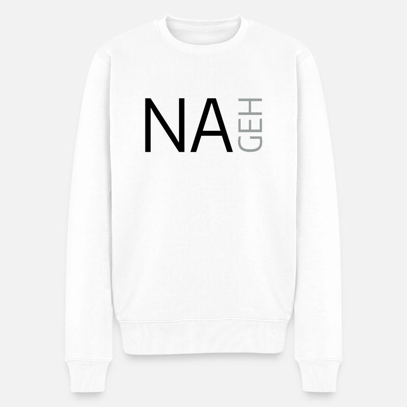 Na geh - Männer Premium Bio Pullover - Weiß