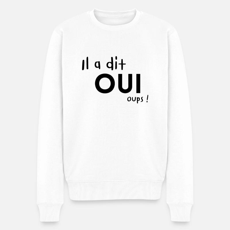 Il a dit OUI, Oups! - Pull Premium bio Homme - blanc