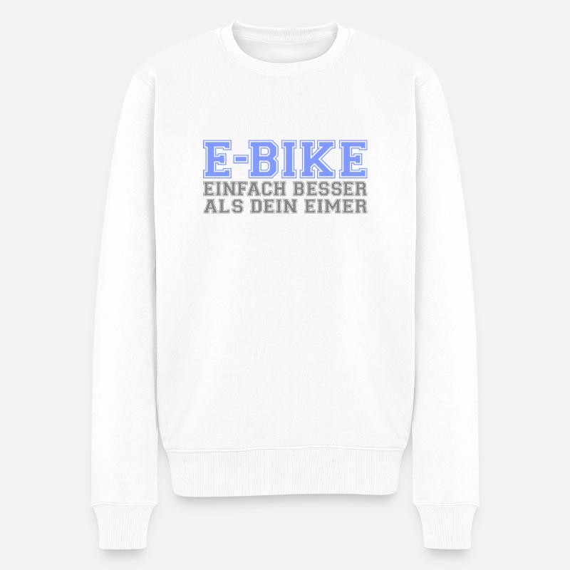 E-Bike "Einfach besser als dein Eimer" - Männer Premium Bio Pullover - Weiß