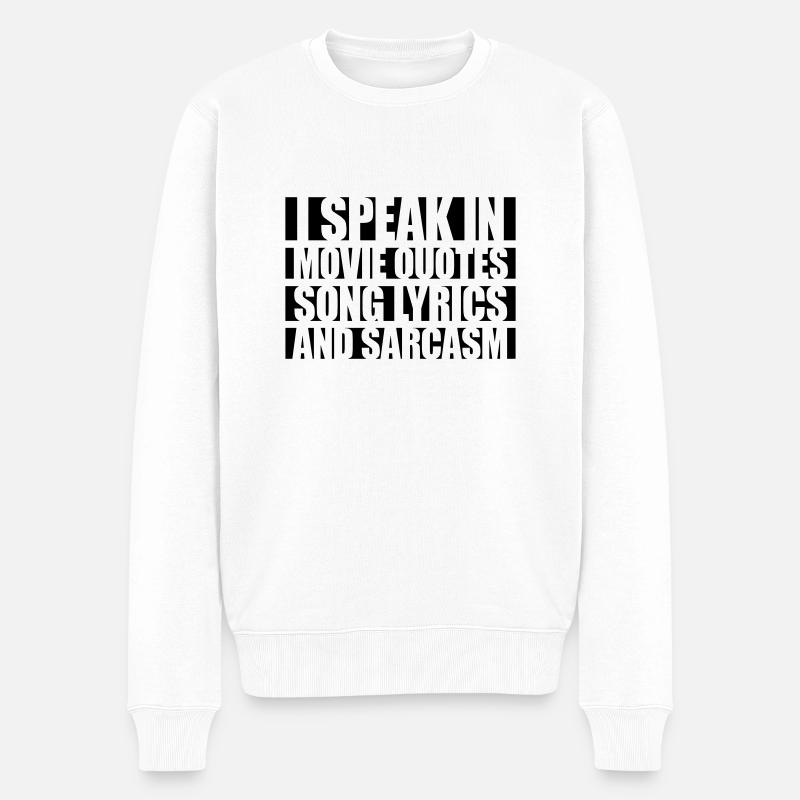 speak lyrics and sarcasm - Männer Premium Bio Pullover - Weiß