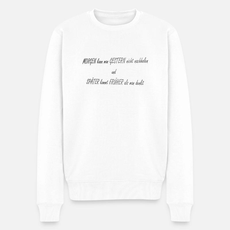 Morgen Gestern Spaeter Frueher2 - Männer Premium Bio Pullover - Weiß