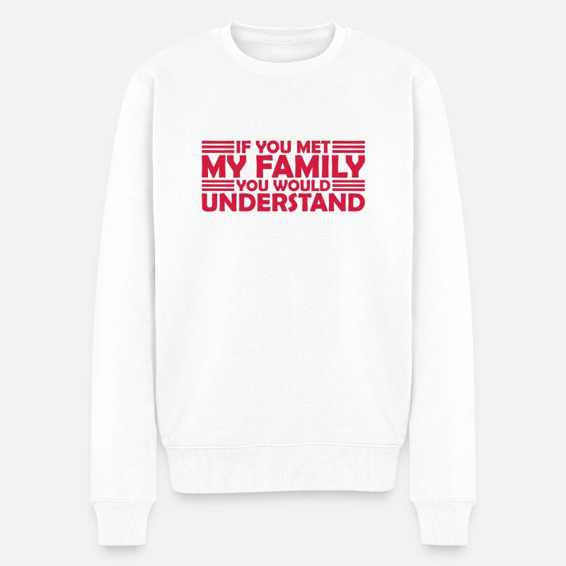 you would understand Zitat - Männer Premium Bio Pullover - Weiß