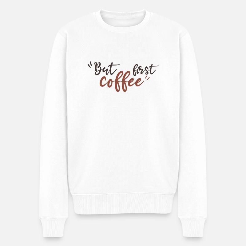 Aber zuerst Kaffee schwarz - Männer Premium Bio Pullover - Weiß