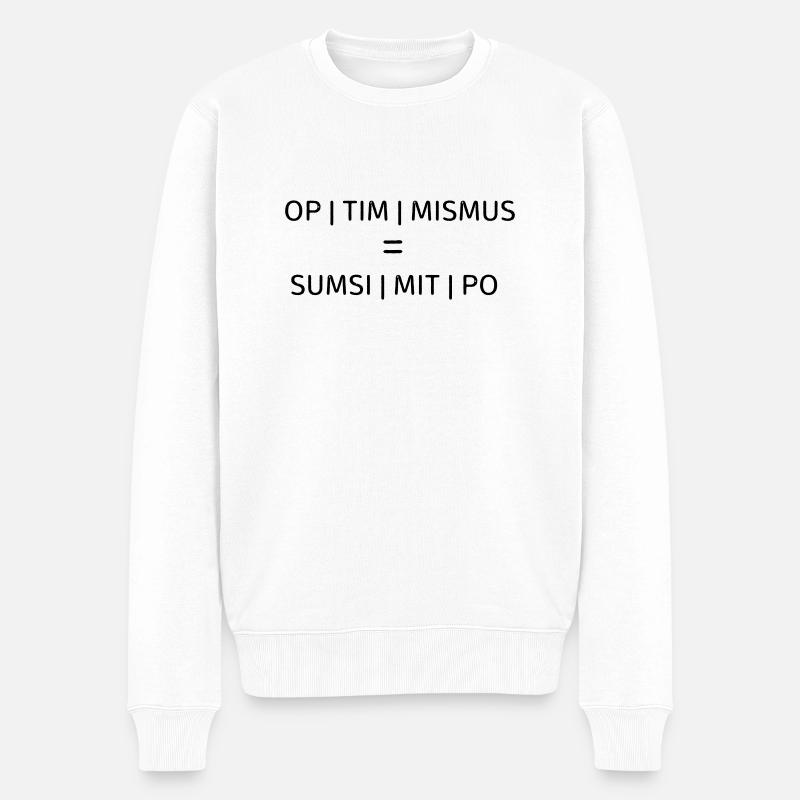 Optimismus - Männer Premium Bio Pullover - Weiß