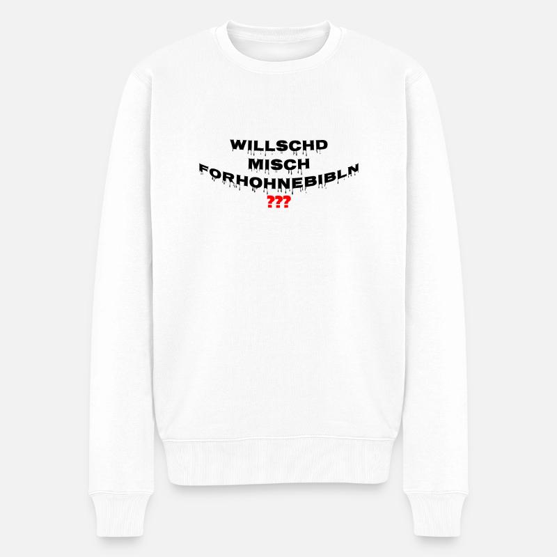 Willschd misch forhohnebibln? - Männer Premium Bio Pullover - Weiß