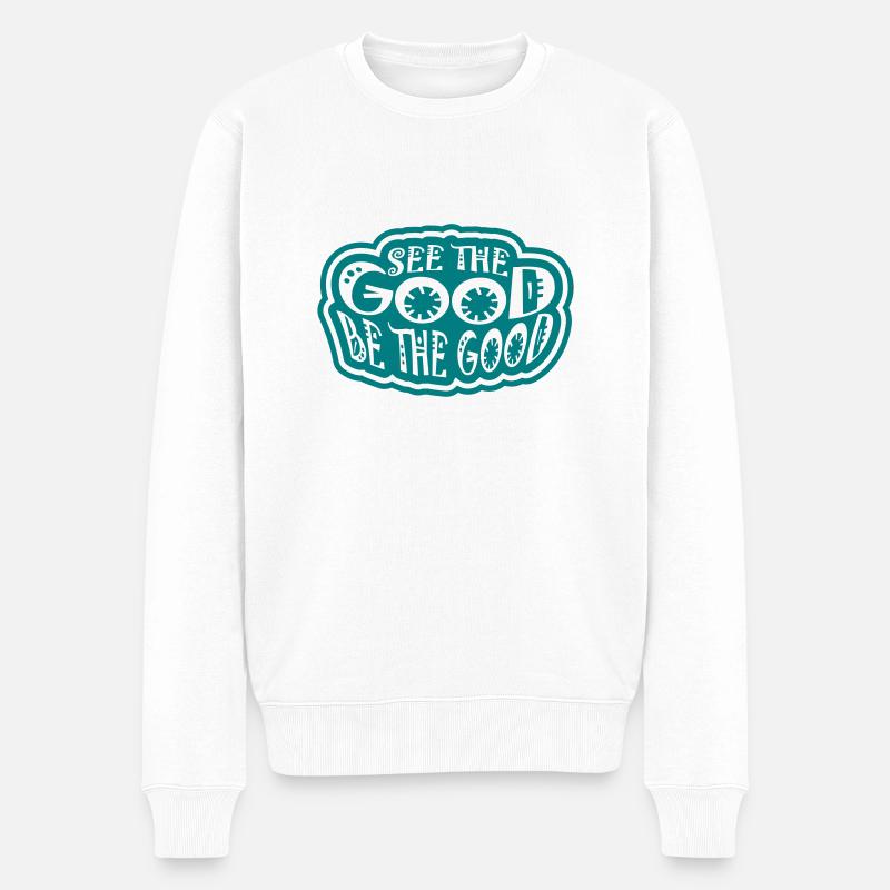 be the good Zitat - Männer Premium Bio Pullover - Weiß